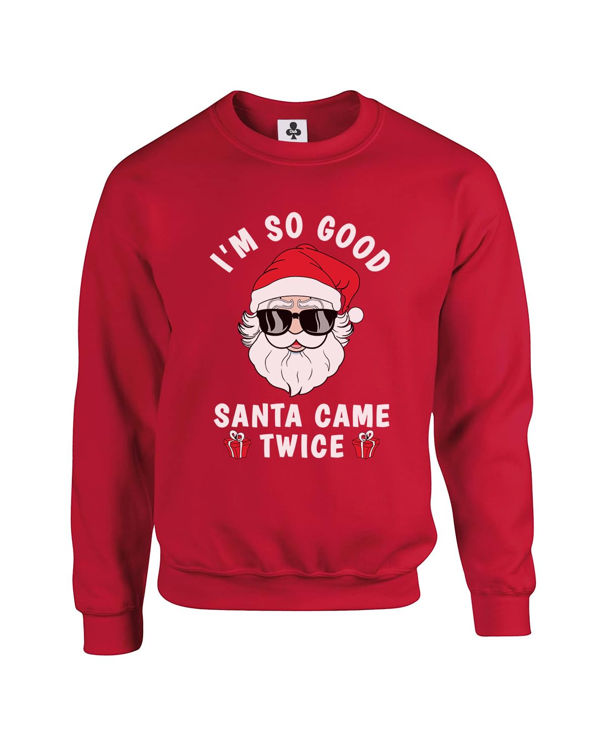 New Spirit Original Im So Good Santa Came Twice Christmas Xmas Unisex Funny Adults Sweatshirt Jumper Red