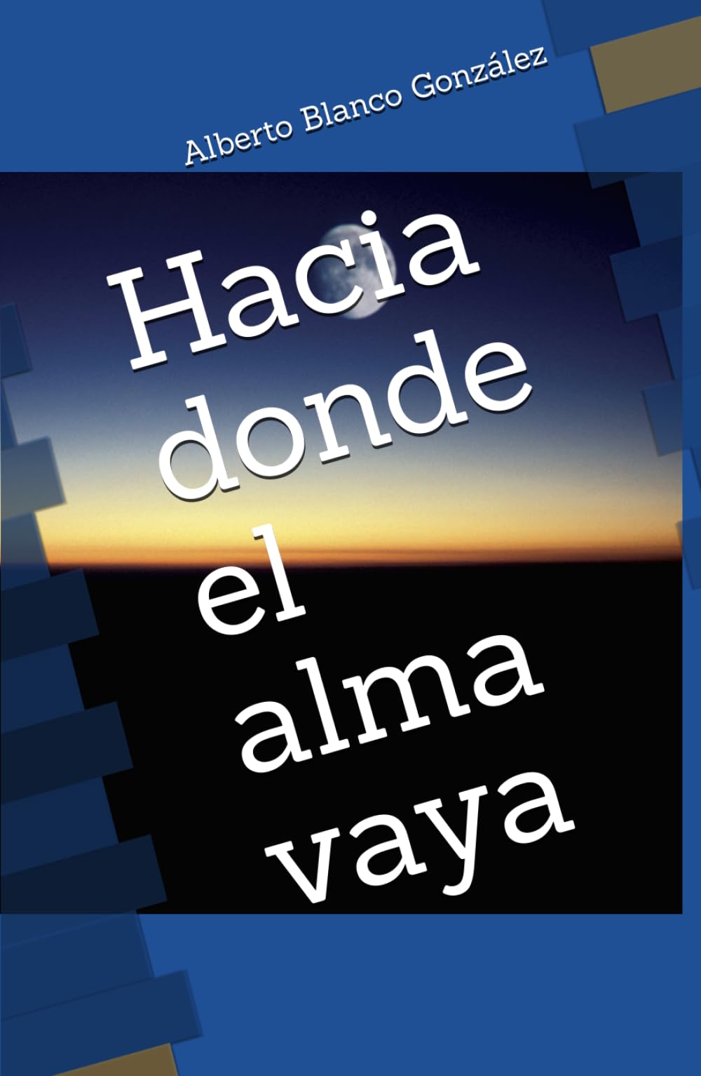 Hacia donde el alma vaya