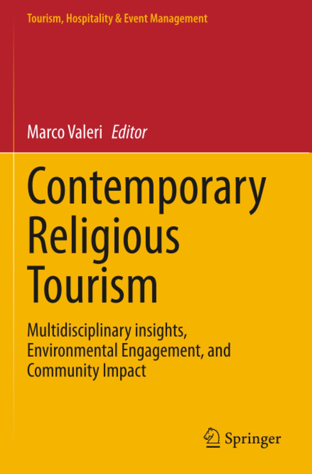 Contemporary Religious Tourism: Multidisciplinary insights, Environmental Engagement, and Community Impact (Tourism, Hospitality & Event Management)