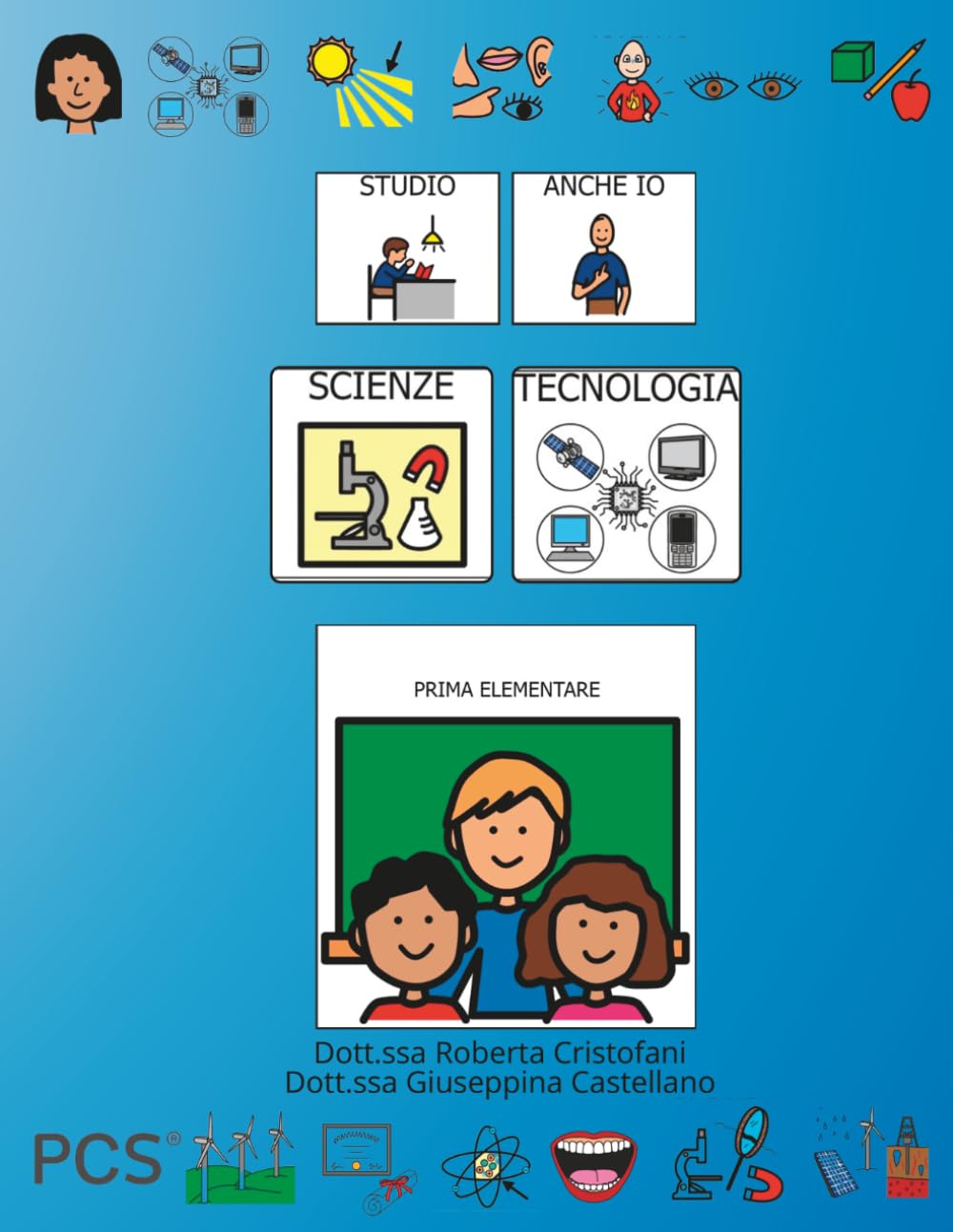 STUDIO ANCHE IO SCIENZE E TECNOLOGIA - PRIMA ELEMENTARE: Libro operativo di scienze e tecnologia in CAA (PCS)