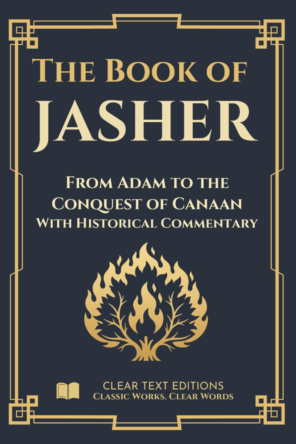 The Book of Jasher - The Upright Record (From Creation to the Conquest of Canaan): Modern English Edition with Essays and Commentary (Lost Books of the Bible)