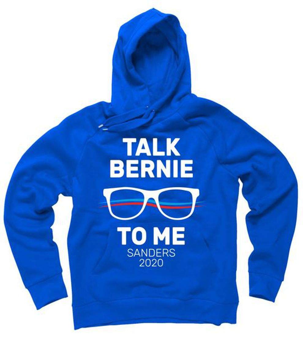 Talk Bernie to Me Sanders 2020 Hoodie