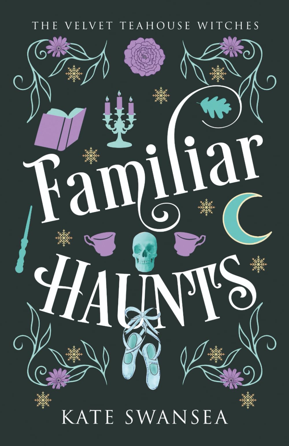 Familiar Haunts: A Witchy Fantasy Romance (The Velvet Teahouse Witches)