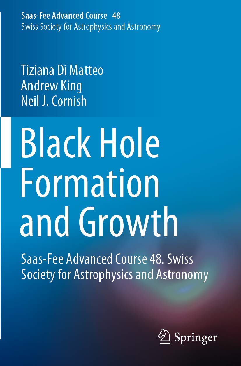 Black Hole Formation and Growth: Saas-Fee Advanced Course 48. Swiss Society for Astrophysics and Astronomy
