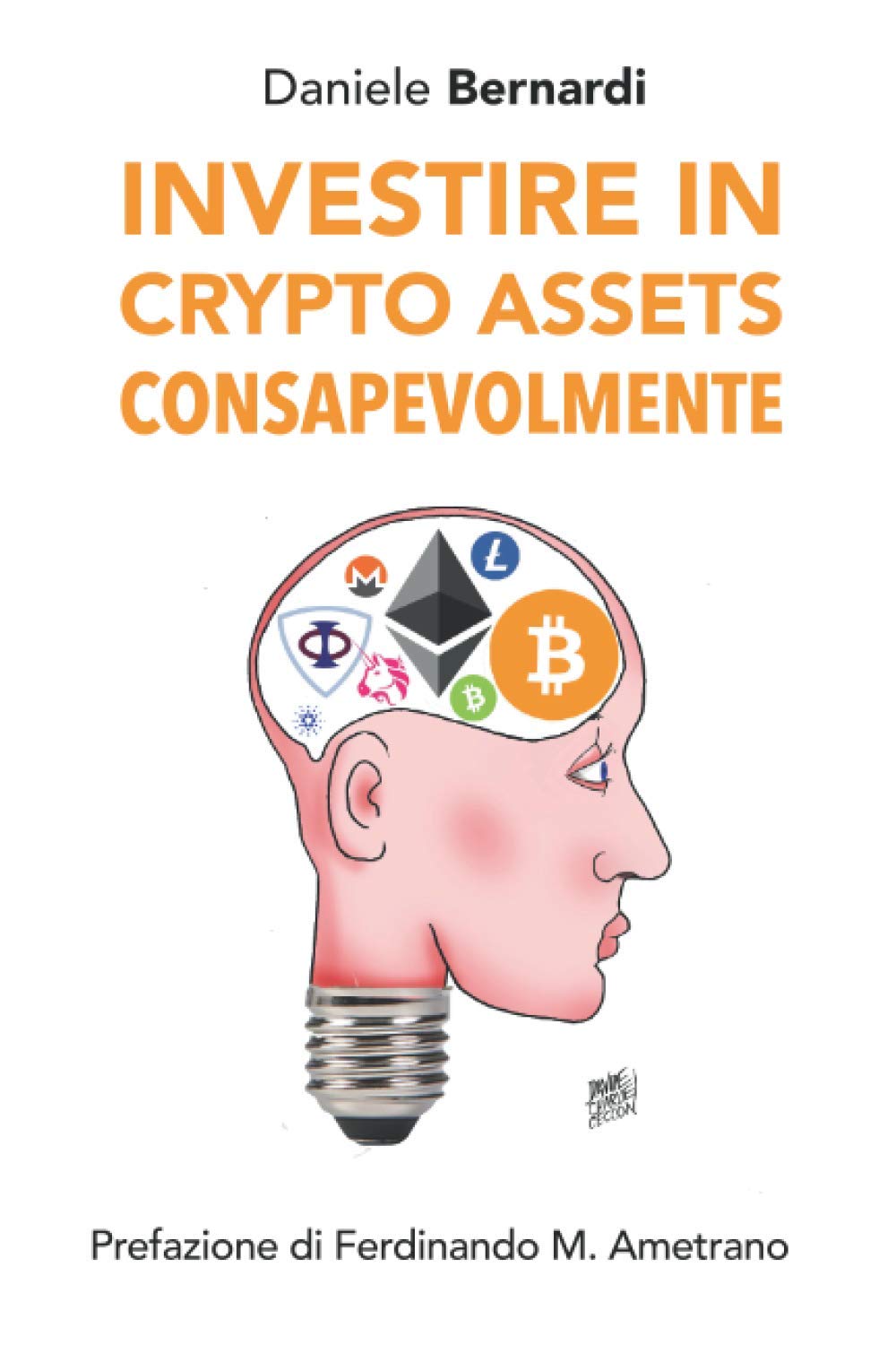 INVESTIRE IN CRYPTO ASSETS CONSAPEVOLMENTE : BERNARDI, DANIELE, Ametrano,  Ferdinando: Amazon.es: Libros