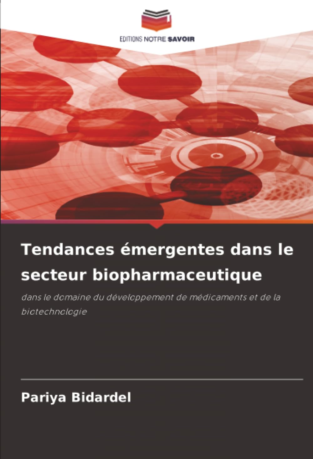 Tendances émergentes dans le secteur biopharmaceutique: dans le domaine du développement de médicaments et de la biotechnologie