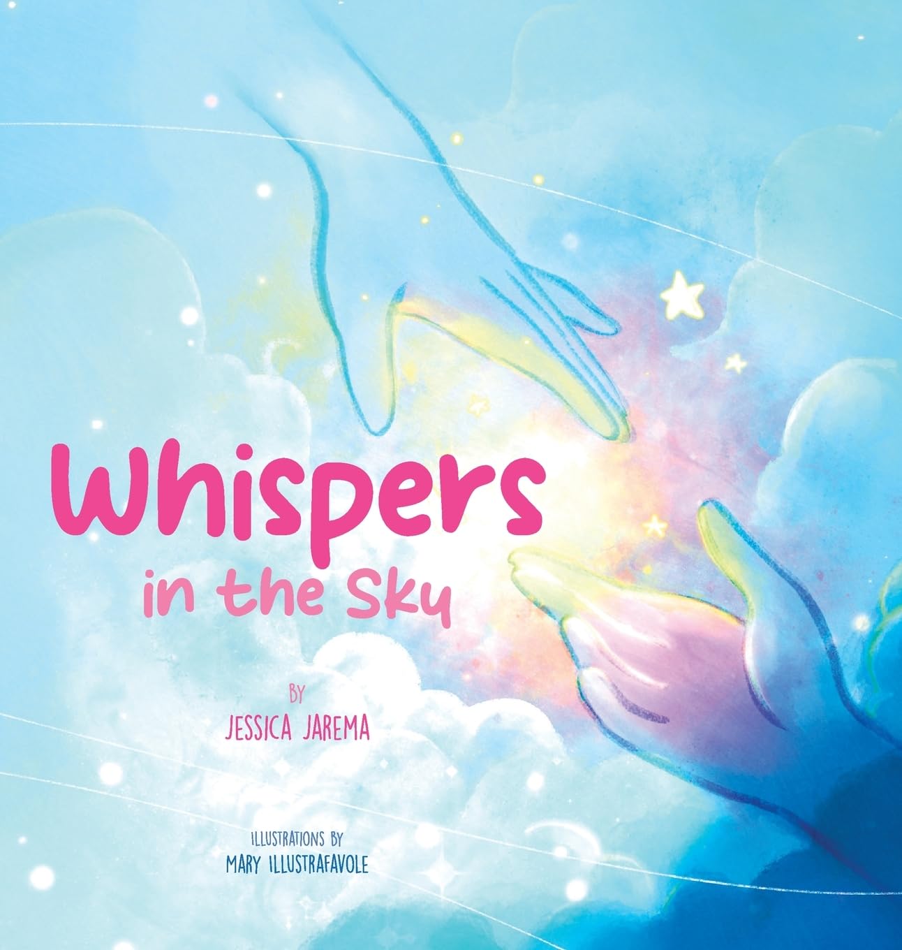 Whispers in the Sky: Helping Kids Understand Loss and Grief with Comforting Signs of Love All Around Them