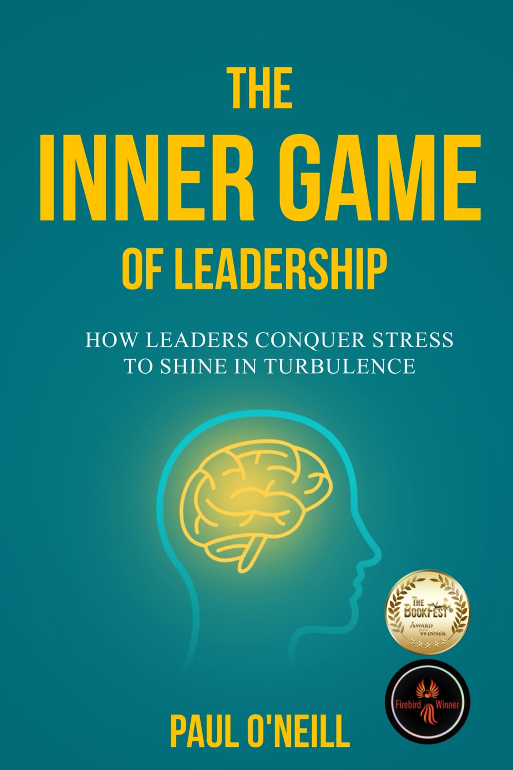 The Inner Game of Leadership: How Leaders Conquer Stress to Shine in Turbulence: 1 (Neuro-Resilience Skills)