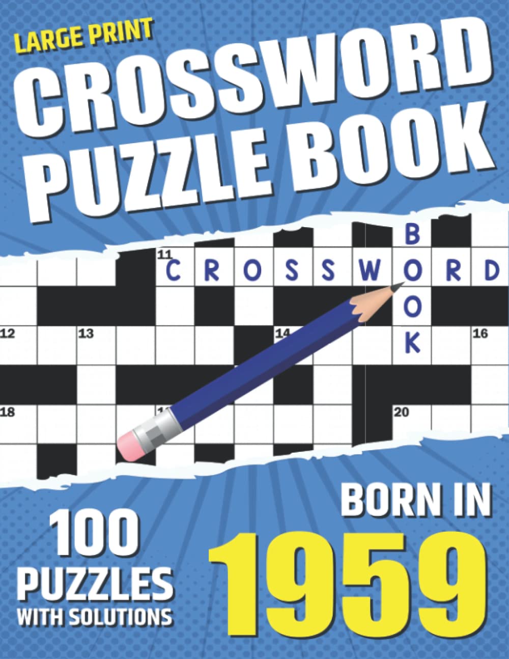 You Were Born In 1959: Crossword Puzzle Book: Adults Crossword Puzzle Logic Game Book For Seniors Men Women And All Puzzle Fans