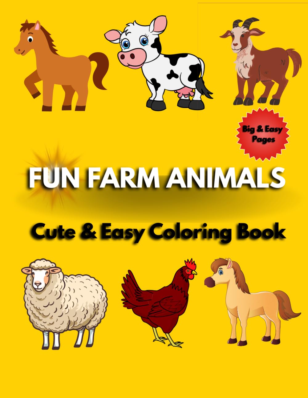 Fun Farm Animals Cute & Easy Coloring Book: Big, Bold & Easy Designs Featuring Cute Farm Animals for Toddlers and Preschool Kids