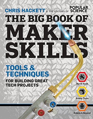 The Big Book of Maker Skills: Tools & Techniques for Building Great Tech
