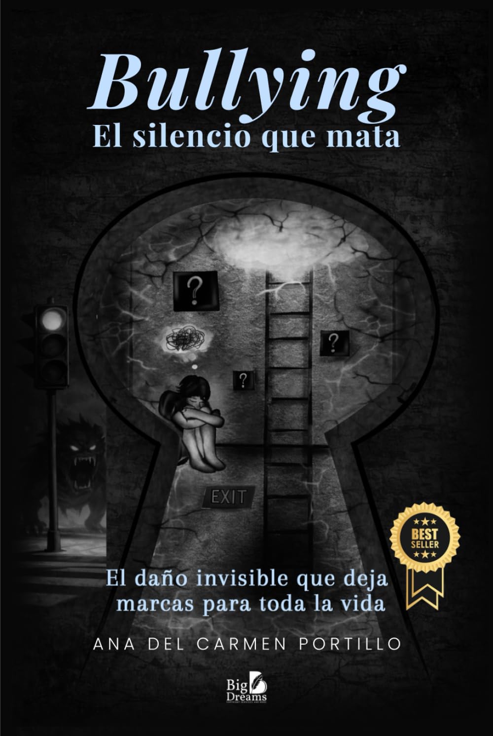 Bullying: El silencio que mata: El dano invisible que deja marcas para toda la vida