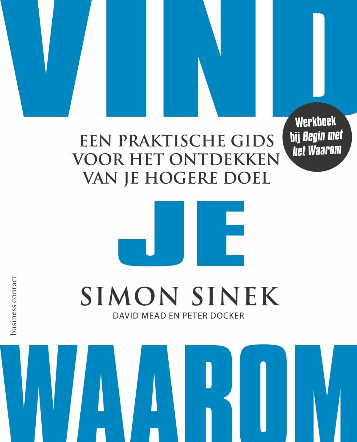 Vind je waarom: een praktische gids voor het ontdekken van je hogere doel