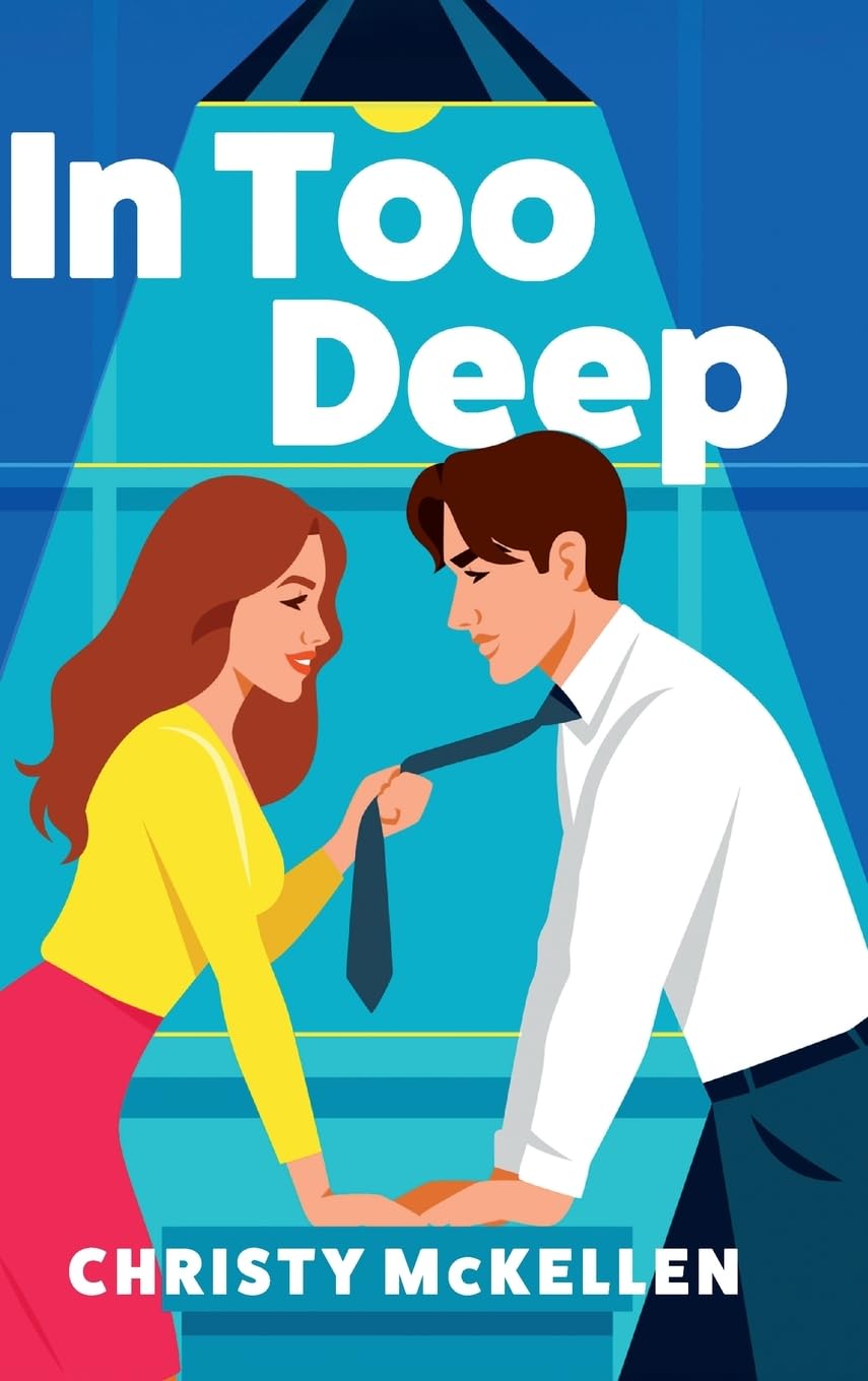In Too Deep: An electric, spicy workplace romance from Christy McKellen (Seductive Secrets, 1)