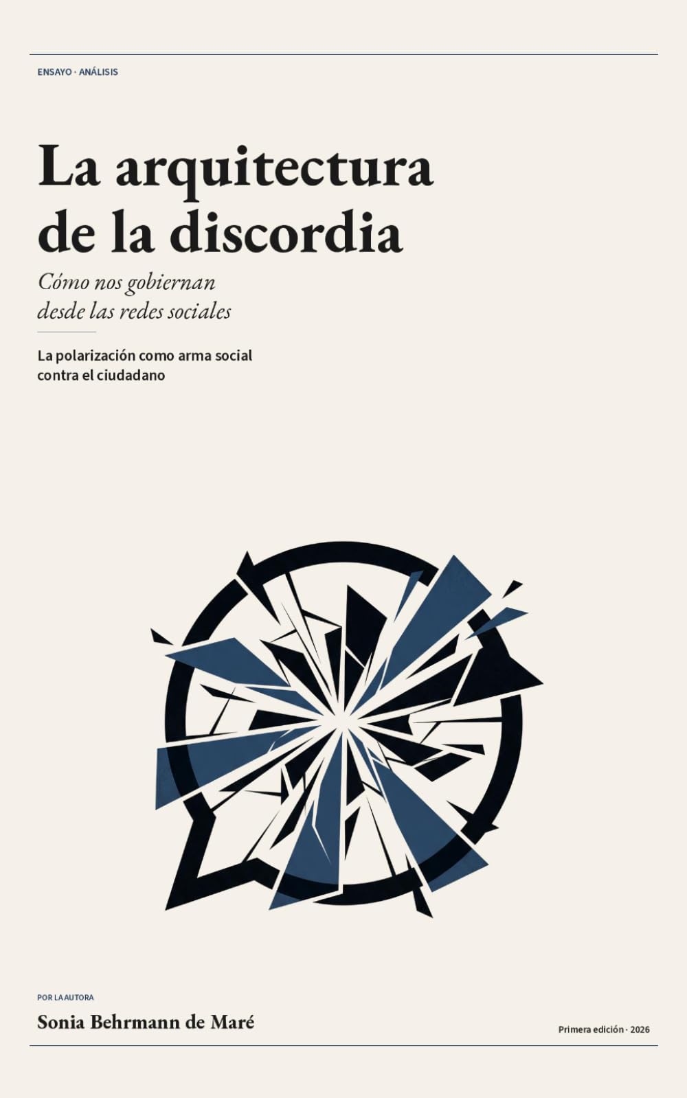 La arquitectura de la discordia: Cómo nos gobiernan desde las redes sociales