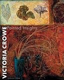 Victoria Crowe: Painted Insights