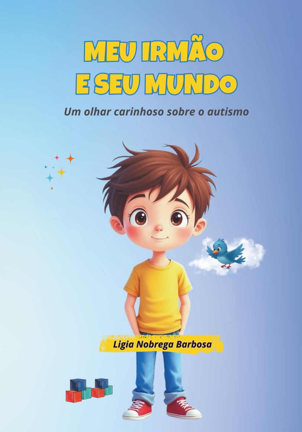 Meu irmão e seu mundo: Um olhar carinhoso sobre o autismo