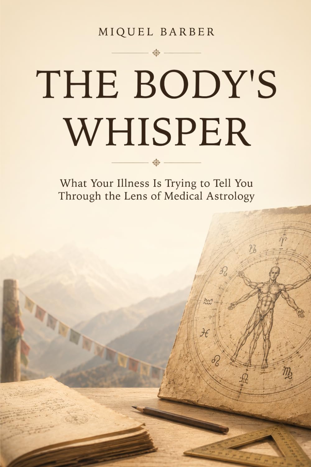 THE BODY'S WHISPER: What Your Illness Is Trying to Tell You Through the Lens of Medical Astrology