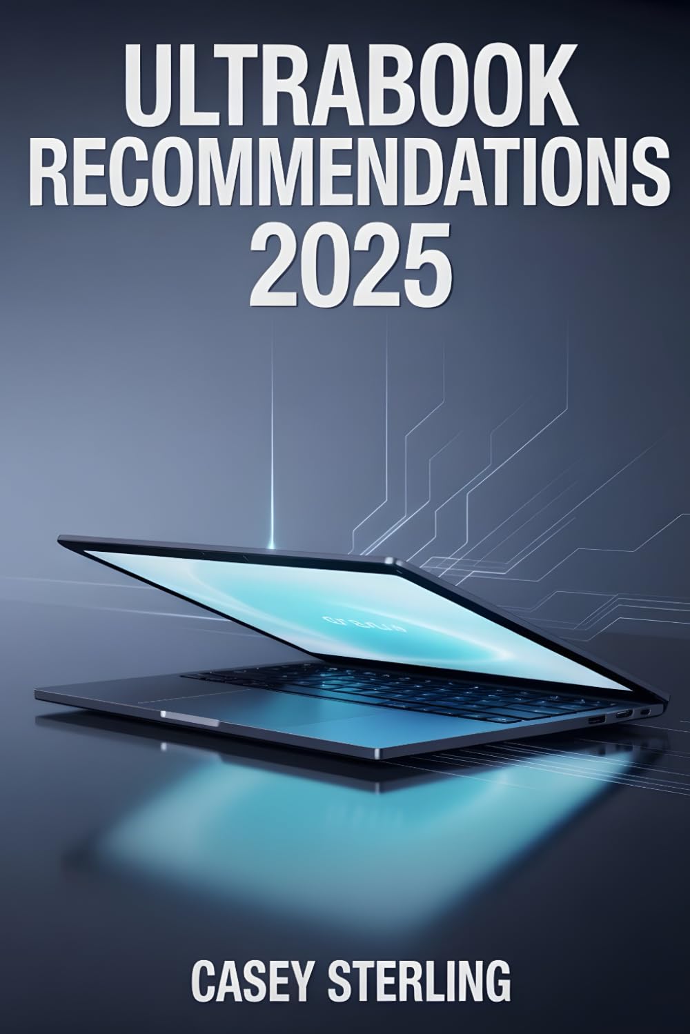 ULTRABOOK RECOMMENDATIONS 2025: Top Thin-and-Light Laptops Under $1,500 for Professionals and Travelers. (Battery Life, Build Quality & OLED Screens Tested) (Ultimate Laptop Buyer's Guide series)