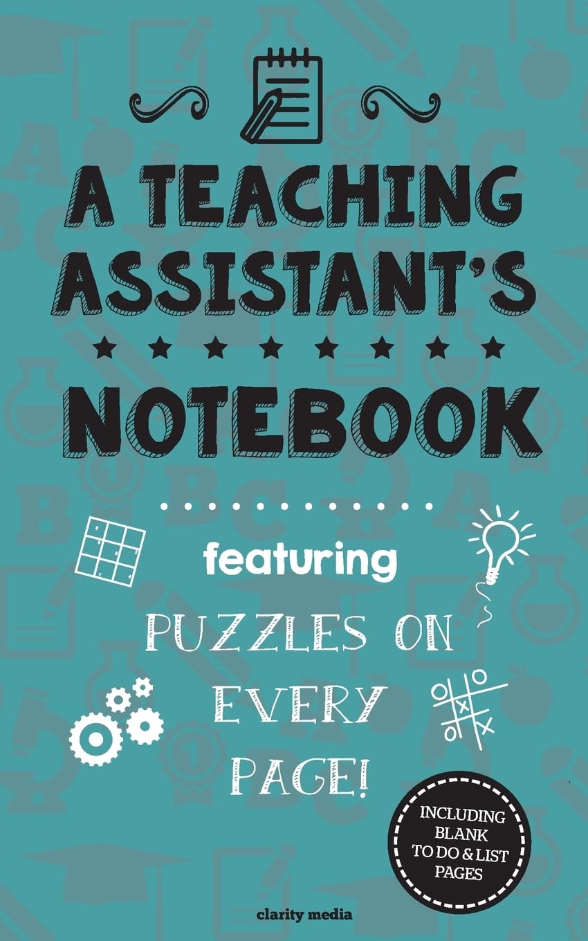 A Teaching Assistant's Notebook: Featuring 100 puzzles