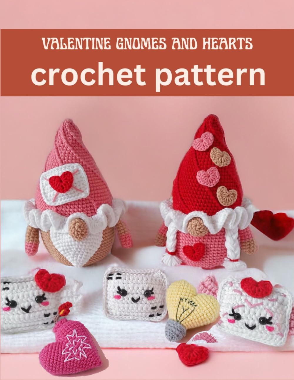 Valentine Gnomes and Hearts Crochet Pattern: Cute and Easy Crochet Book Projects for Valentine with Image and Detail Instruction