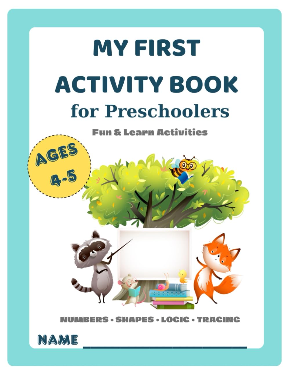 My First Activity Book for Preschoolers: Fun & Learn Activities for Kids Ages 4–5 (My First Activity Books for Preschoolers (Ages 4–5))