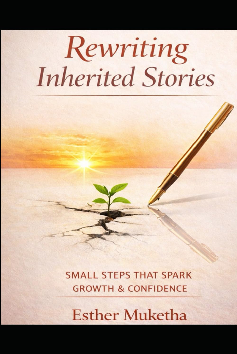 Rewriting Inherited Stories: Small Steps that Spark Growth & Confidence