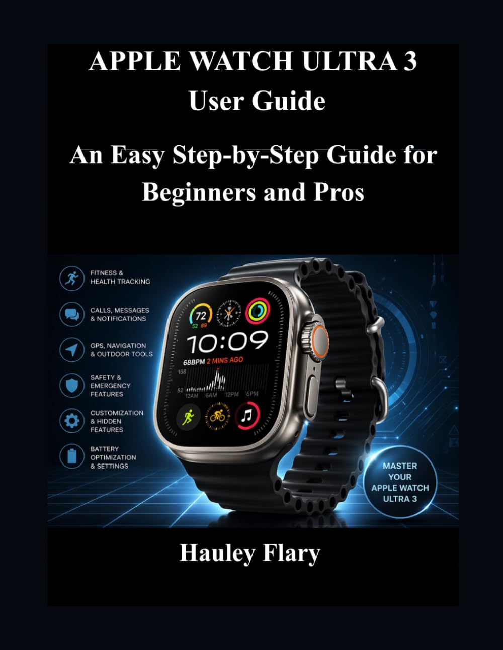 APPLE WATCH ULTRA 3 User Guide: An Easy Step-by-Step Guide for Beginners and Pros
