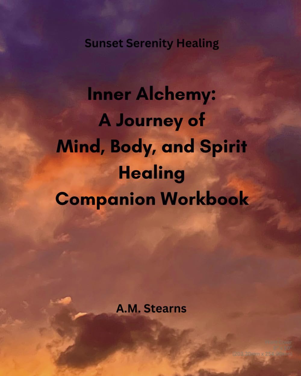 Inner Alchemy: A Journey of Mind, Body, and Soul Healing Companion Workbook