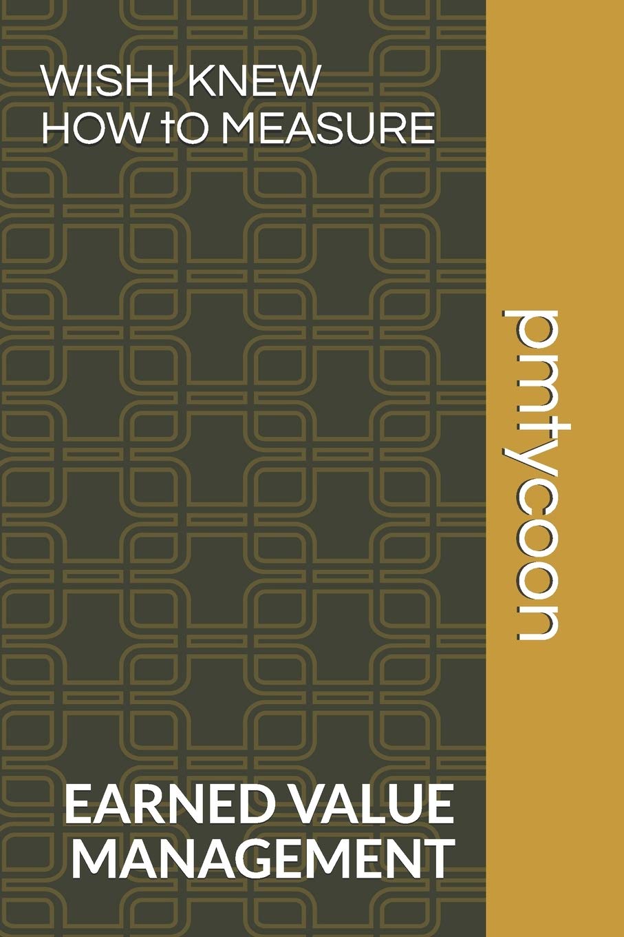 Wish I Knew How to Measure: Earned Value Management Keeps Your Boss Happy.