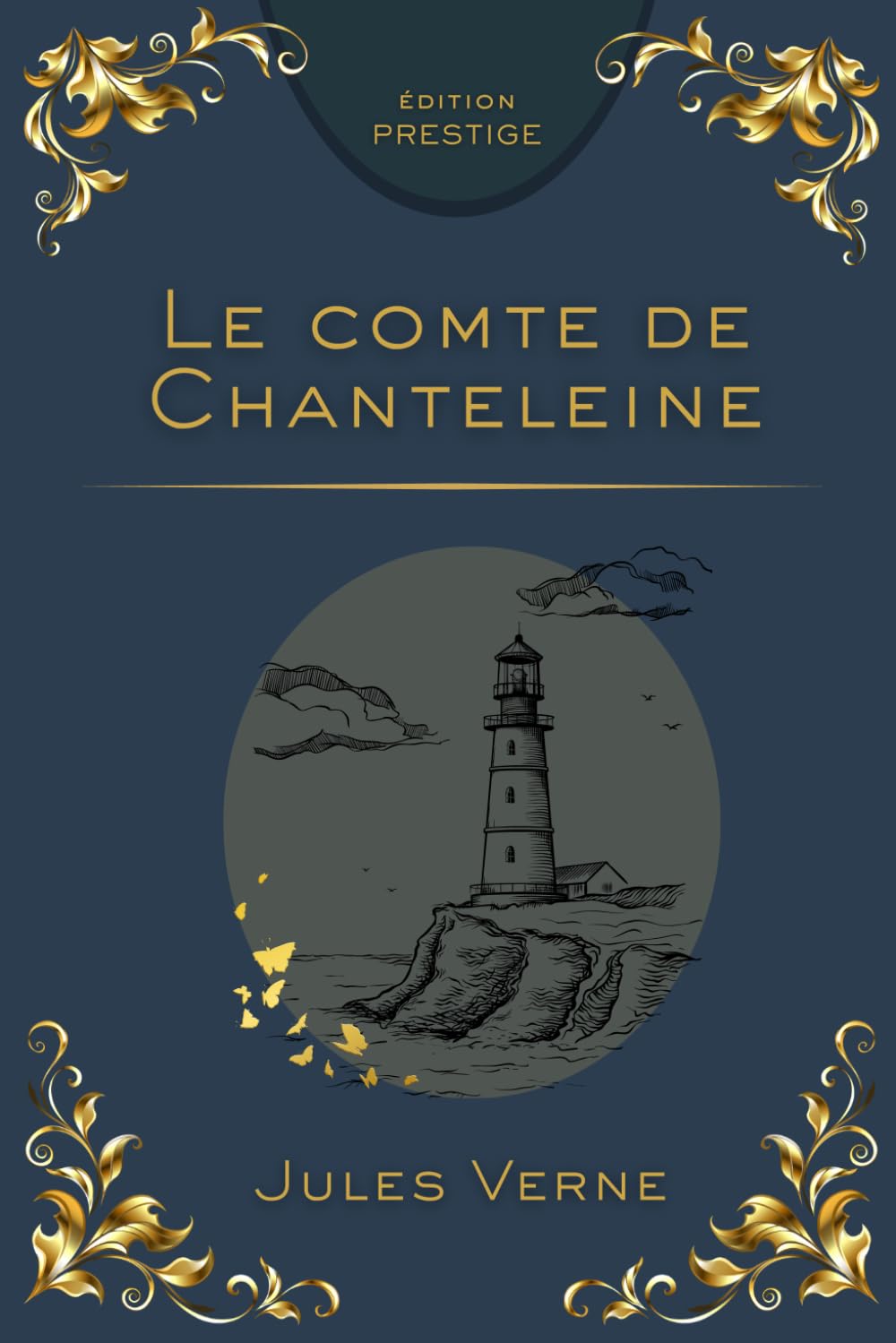 LE COMTE DE CHATELEINE: Aventure historique et mystère au cœur de la Bretagne Édition Prestige Collector — Texte intégral