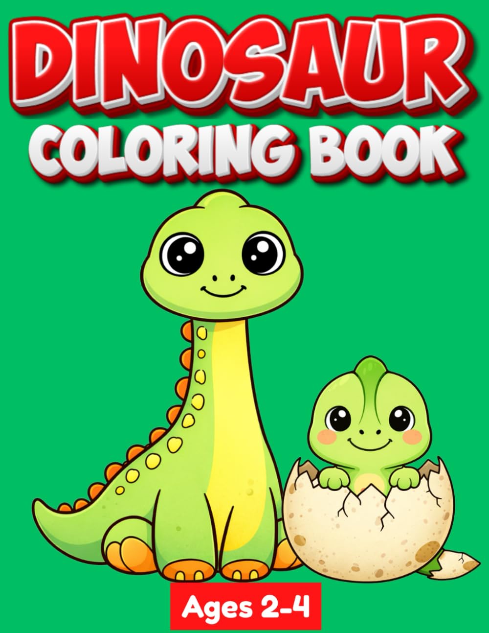 Dinosaur Coloring Book: A Big Coloring Book with 60 Cute and Simple Dinosaur Designs for Toddlers Ages 2–4
