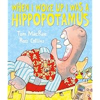 When I Woke Up I Was a Hippopotamus