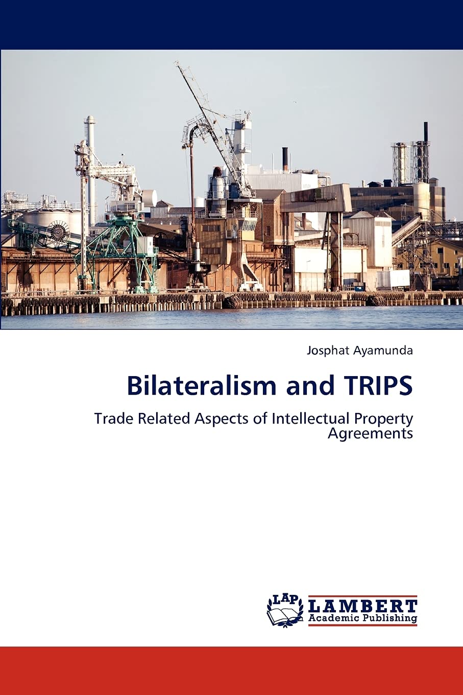 Bilateralism and TRIPS: Trade Related Aspects of Intellectual Property Agreements