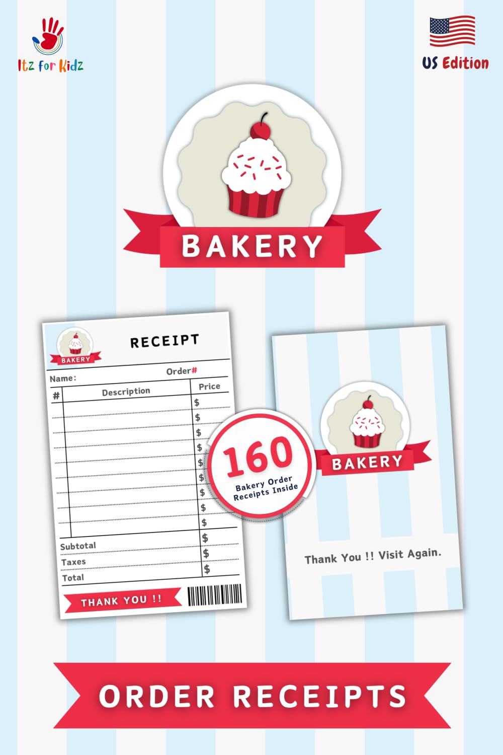 Pretend Bakery Shop Order Receipts (US Edition): Ready-to-Cut Dramatic Play Bakery Order Receipts for Fun & Curious Kids | Itz for Kidz (Pretend Play ... Series | American Edition | Itz for Kidz)