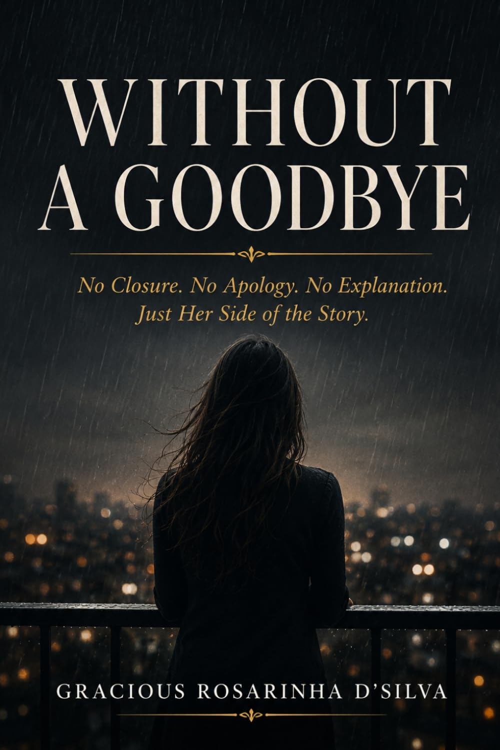 Without A Goodbye: No Closure. No Apology. No Explanation. Just Her Side of the Story.