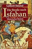 Die Straße nach Isfahan - Gilbert Sinoue