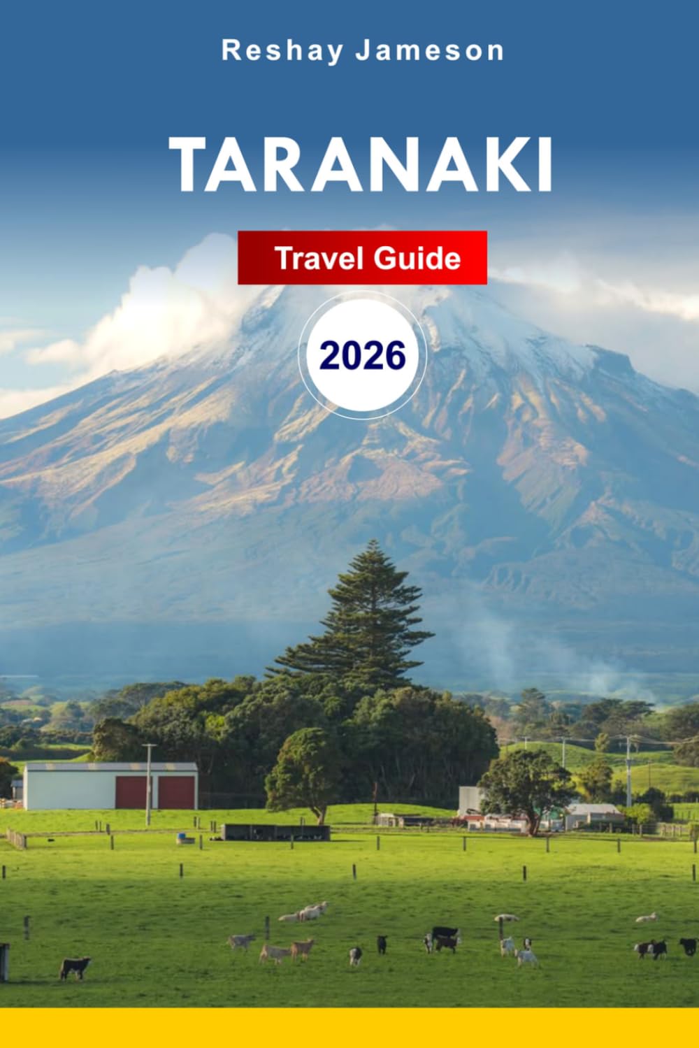Taranaki Travel Guide 2026: Explore Natural Wonders in New Zealand, From Mountains to Coastline Escapes