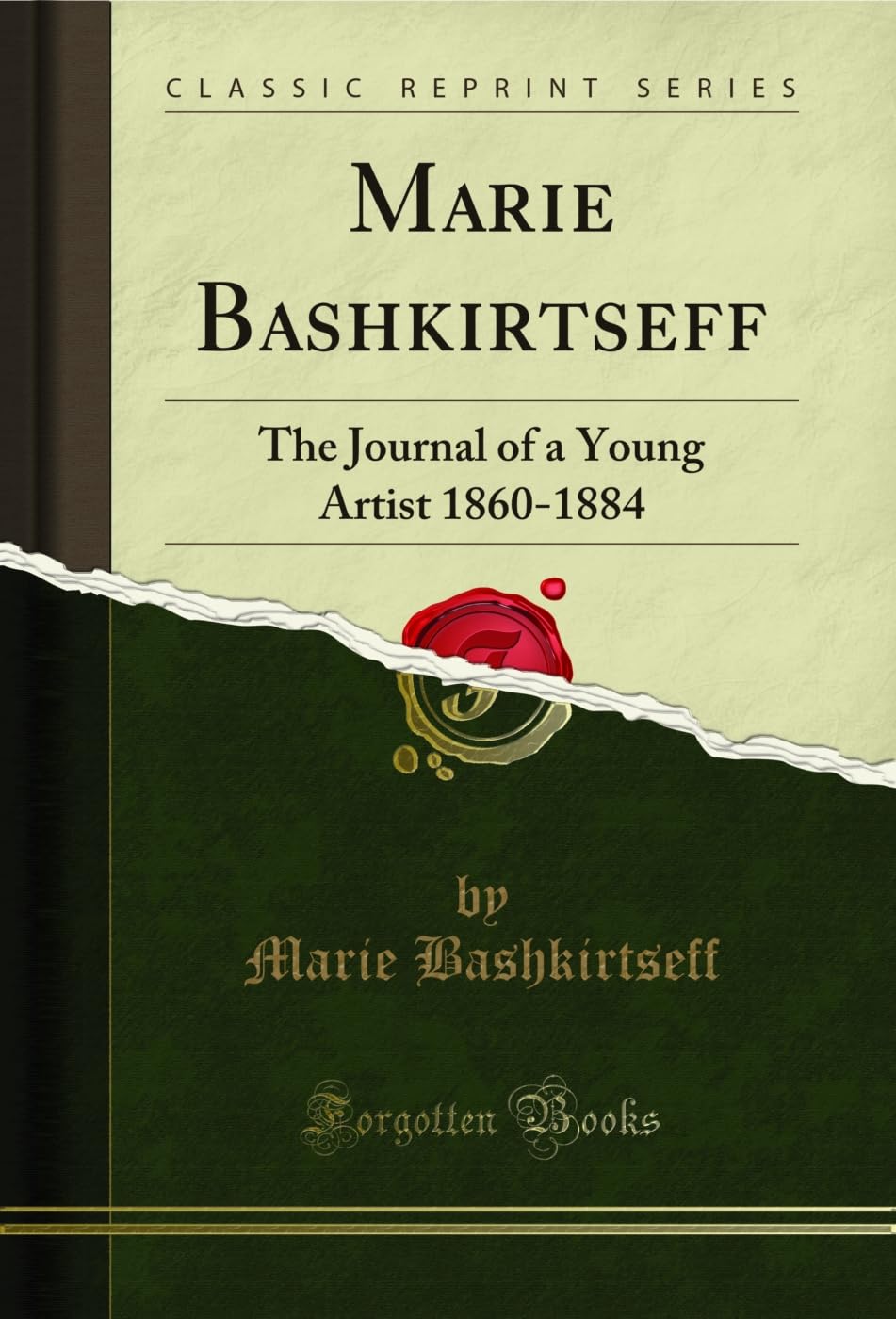 Marie Bashkirtseff (Classic Reprint): The Journal of a Young Artist 1860-1884: The Journal of a Young Artist 1860-1884 (Classic Reprint)