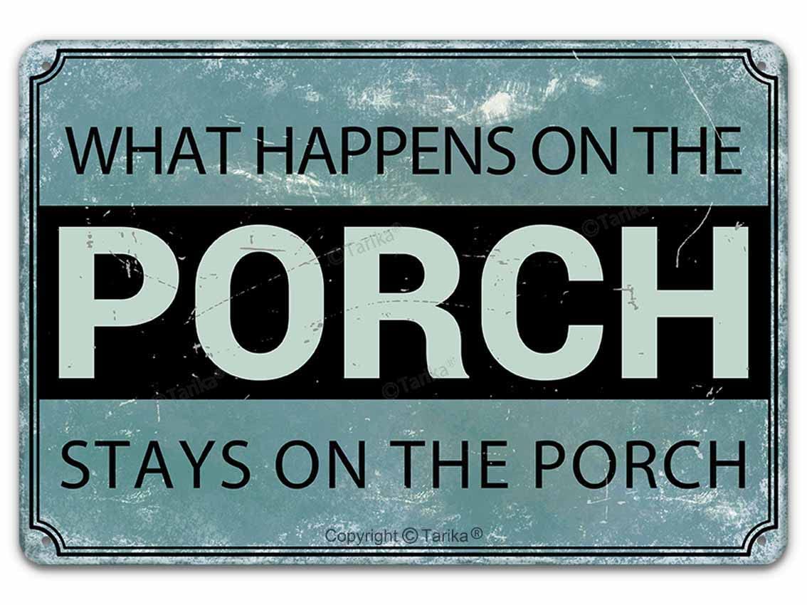 Yepyayqvk Women's Tin Sign 370 What Happens On The Porch Stays On The Porch Metal Tin Signs Decoration Art Sign For Home Kitchen Bathroom Farm Garden Garage Inspirational Quotes Wall Decor For Plaque Tin Sign 6X8 Inch