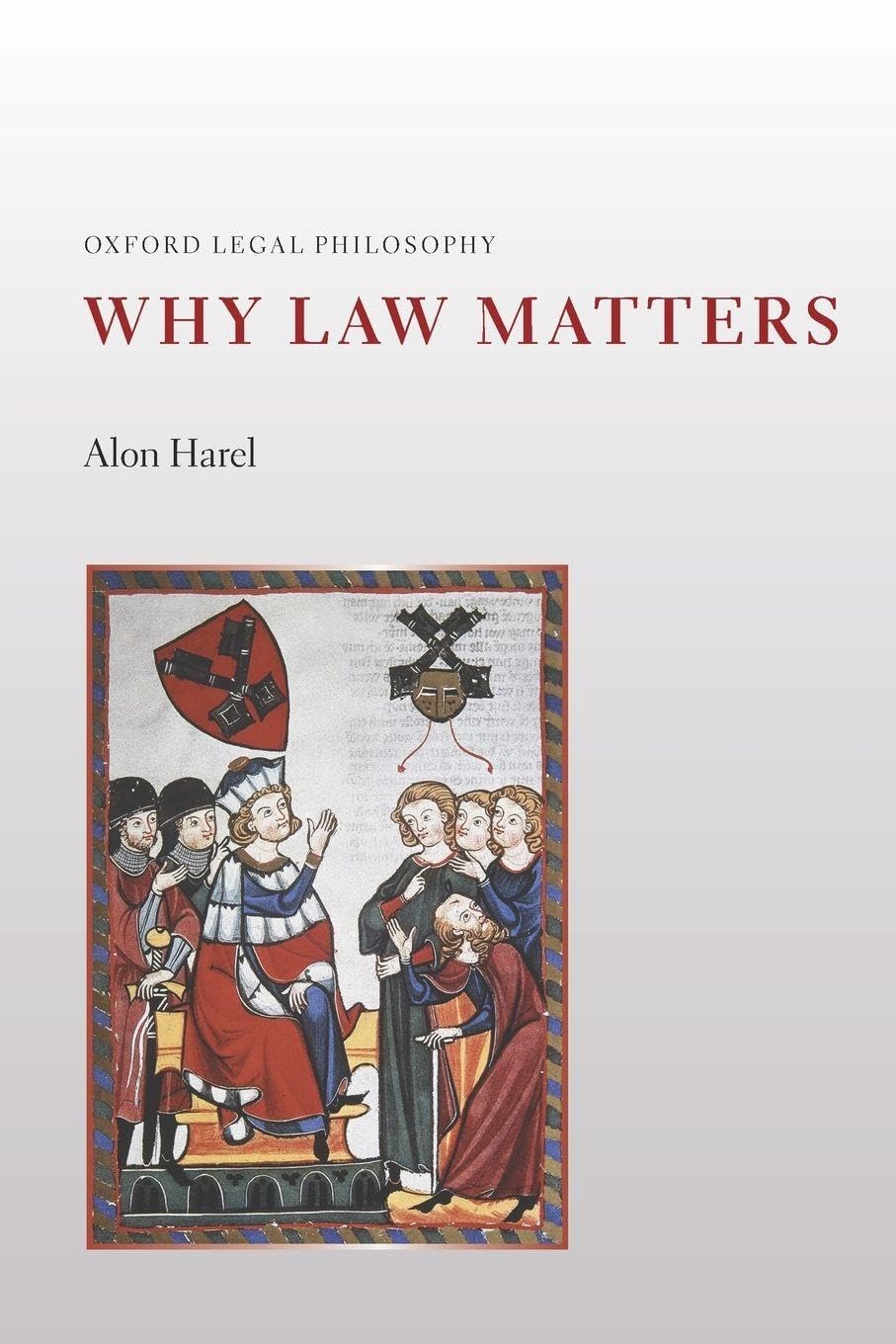 WHY LAW MATTERS OLPH:NCS PAPER (Oxford Legal Philosophy)