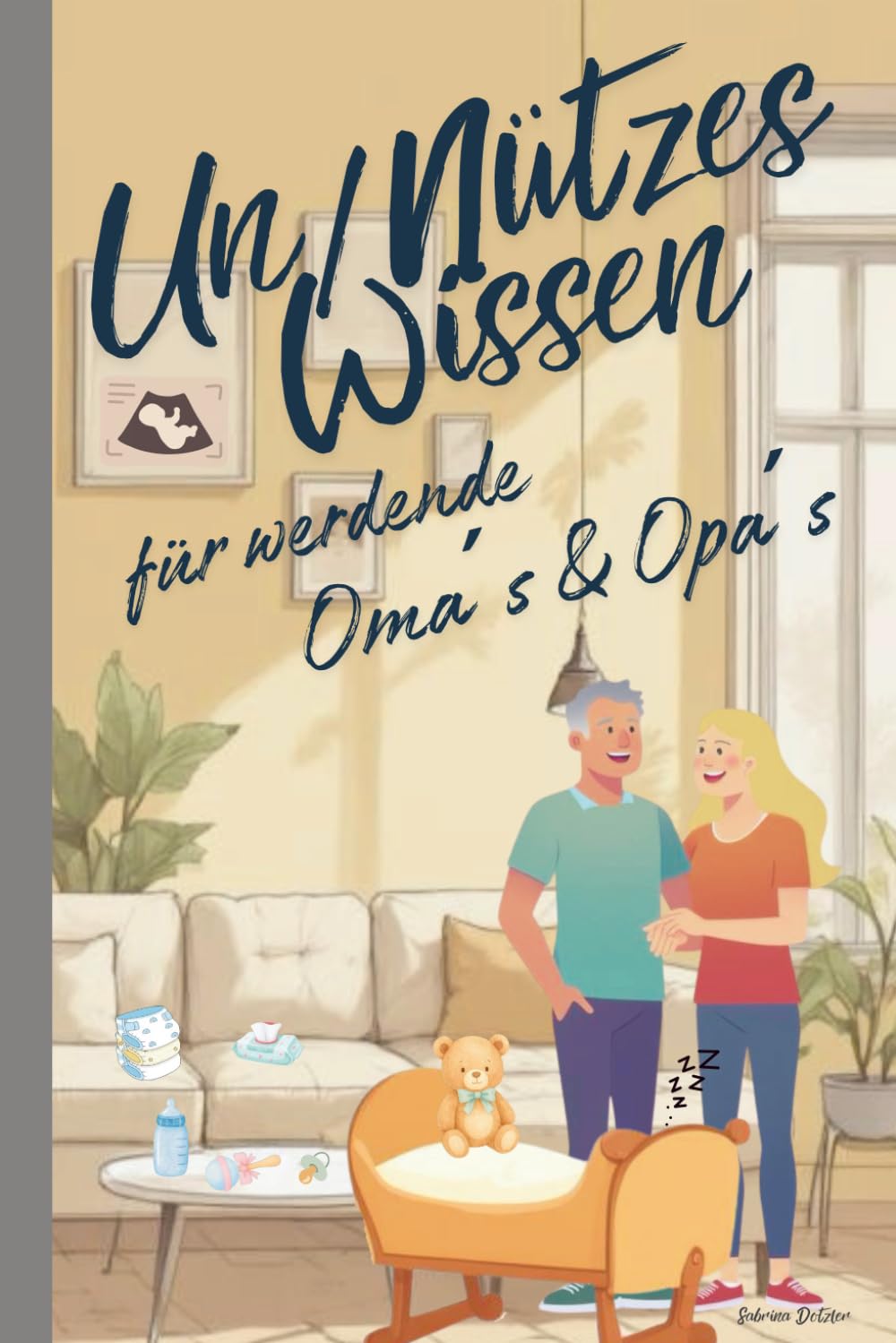 Unnützes Wissen für werdende Oma´s & Opa´s: perfektes Geschenk für Oma, Opa, Großeltern zur Geburt