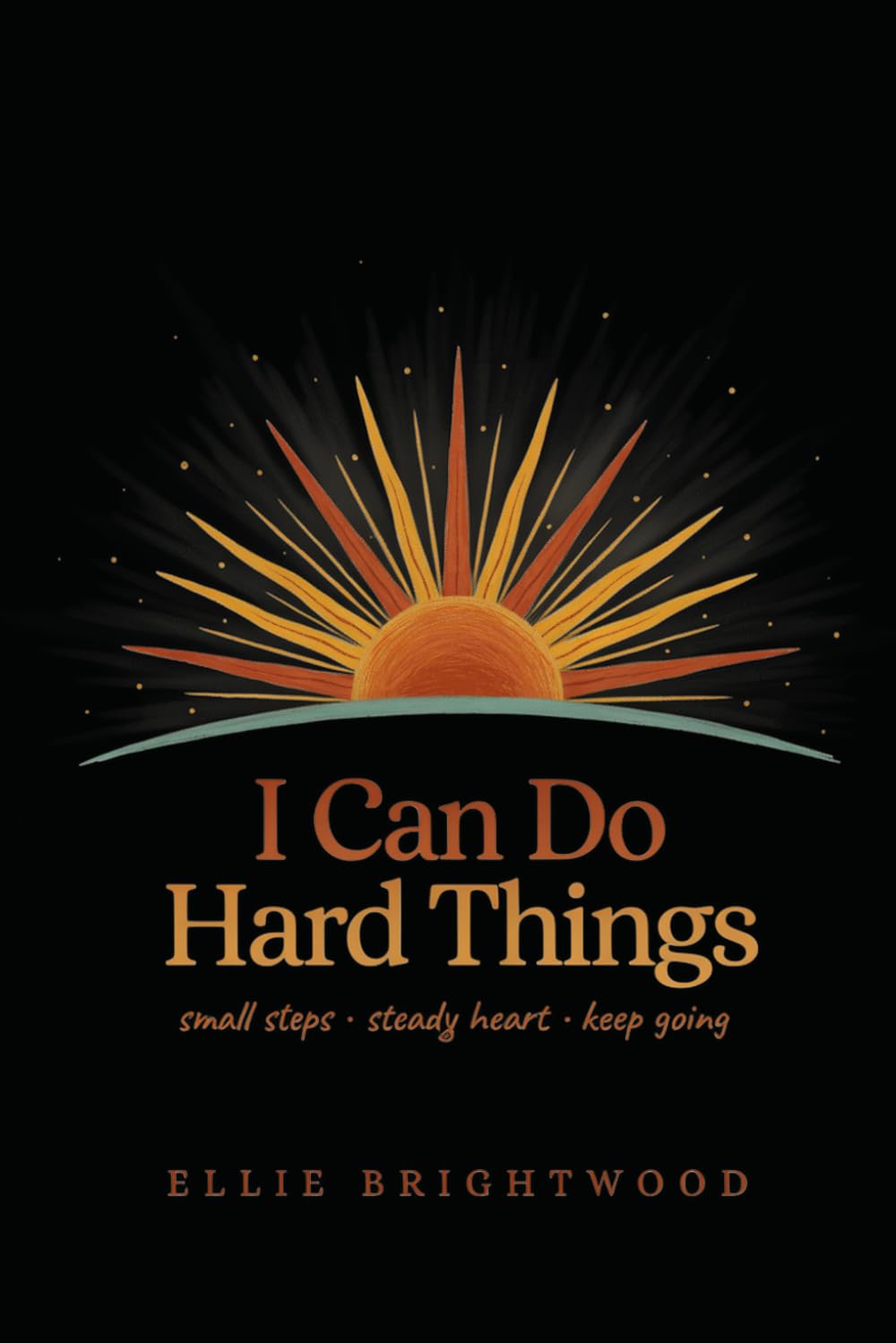I Can Do Hard Things (Brave Hearts Series)