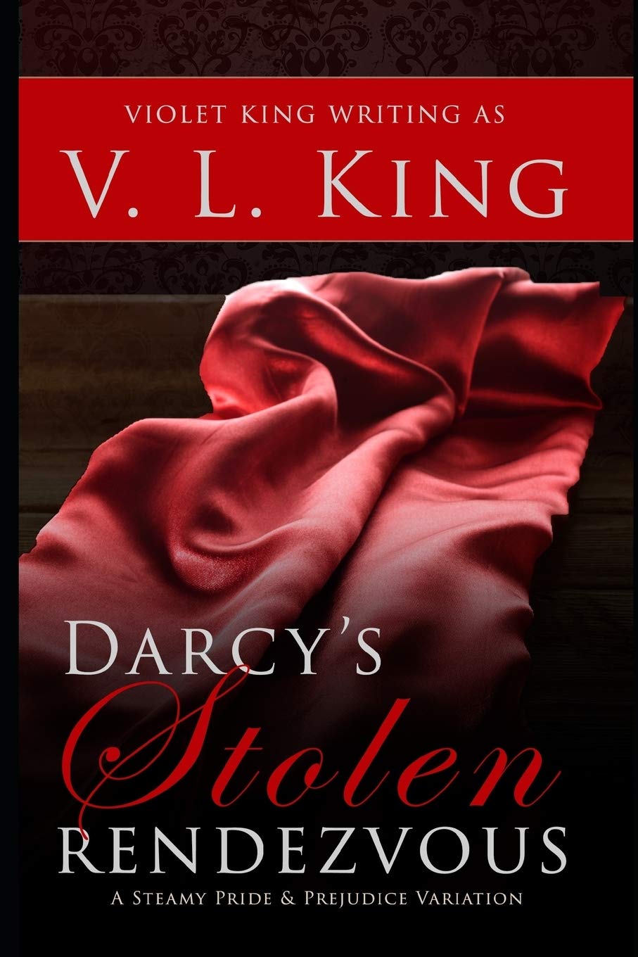 Darcy's Stolen Rendezvous: A Steamy Pride and Prejudice Variation