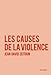 Les causes de la violence Violence günstig Kaufen-Les causes de la violence