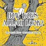 How Does Allah Look? (Children's First Questions, Band 2) - Emma Apple