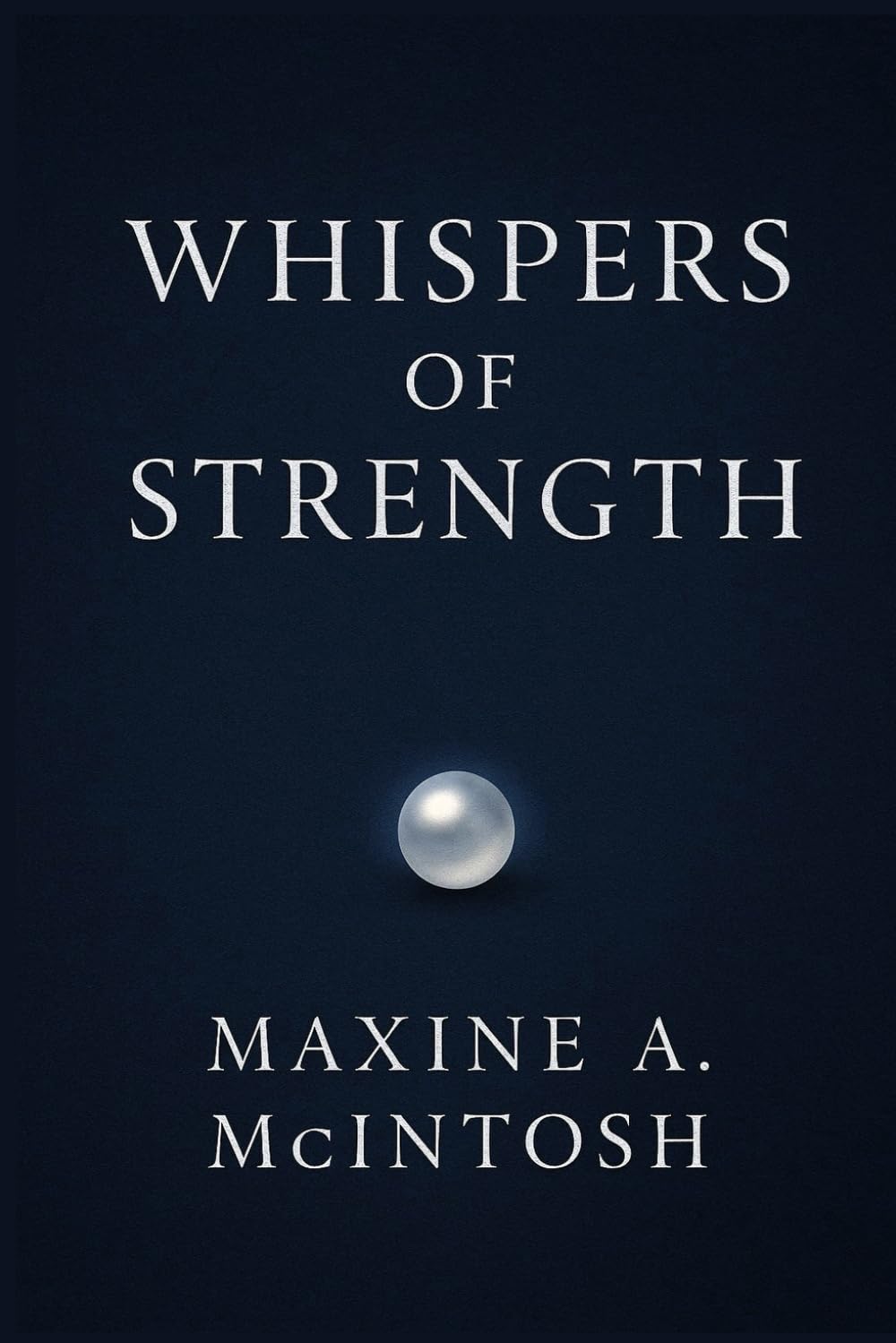 WHISPERS OF STRENGTH: Reflections on Courage, Healing, and Becoming