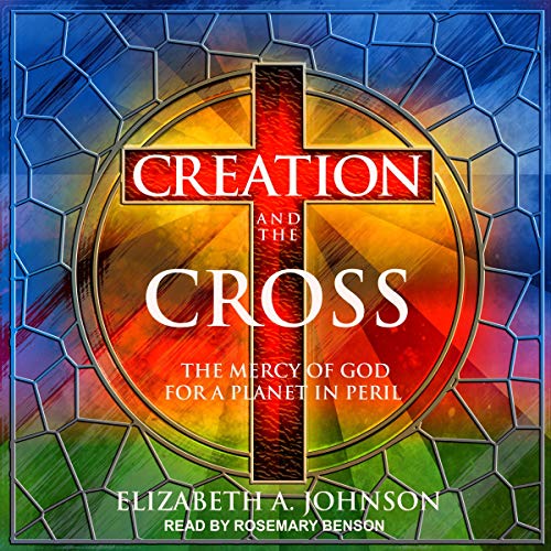 Creation and the Cross by Elizabeth A. Johnson episode artwork