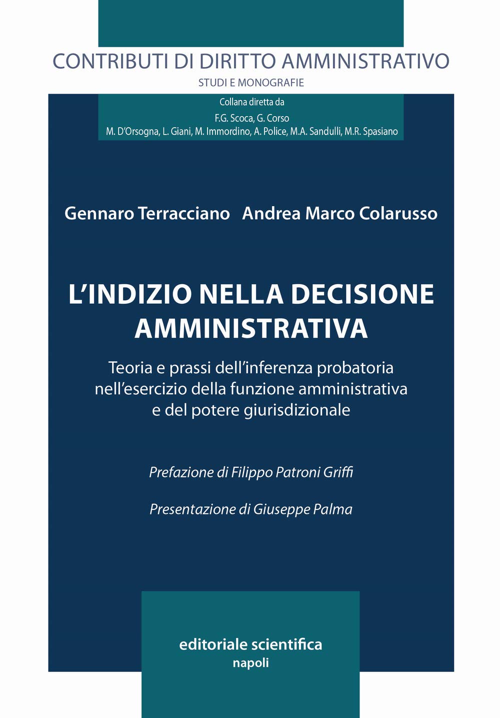 L'indizio Nella Decisione Amministrativa. Teoria E Prassi Dell'interferenza Probatoria Nell'esercizio Della Funzione Amministrativa E Del Potere Giurisdizionale - 4