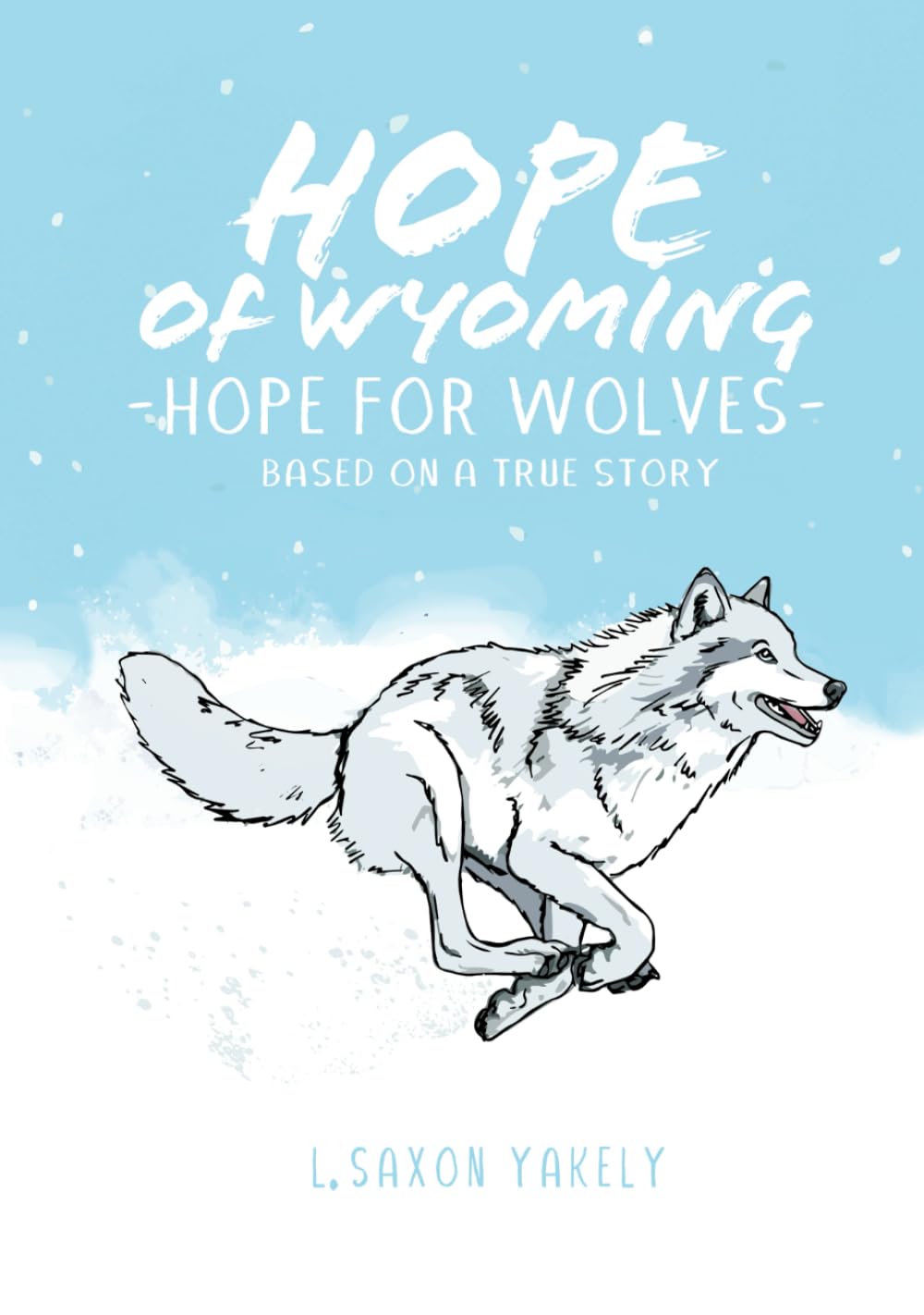 Hope of Wyoming - Hope for Wolves: Based on a True Story      Hardcover – December 14, 2024